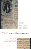 Lively Experiment: Religious Toleration in America from Roger Williams to the Present