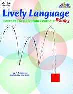 Lively Language Lessons for Reluctant Learners Book 1
