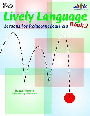 Lively Language Lessons for Reluctant Learners Book 2 - Myers, R E