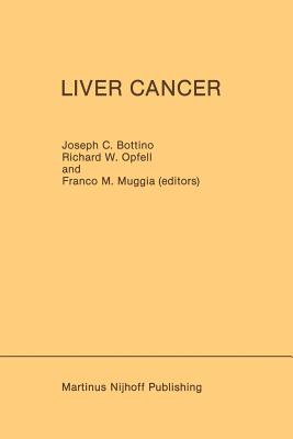 Liver Cancer - Bottino, Joseph C (Editor), and Muggia, Franco M (Editor), and Opfell, Richard W (Editor)