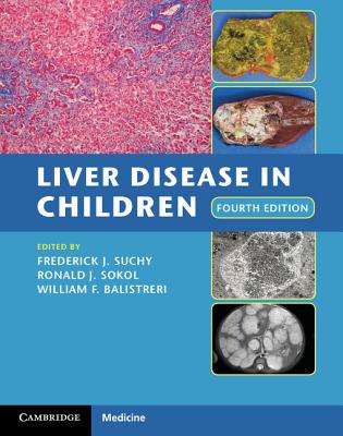 Liver Disease in Children - Suchy, Frederick J. (Editor), and Sokol, Ronald J. (Editor), and Balistreri, William F. (Editor)