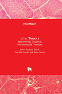 Liver Tumors: Epidemiology, Diagnosis, Prevention and Treatment