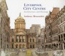 Liverpool City Centre: Architecture and Heritage: An Urban Design Sketchbook