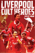 Liverpool FC Cult Heroes