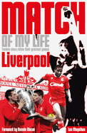 Liverpool FC Match of My Life: Twelve Stars Relive Their Favourite Games