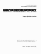 Liverpool's Historic Waterfront: The World's First Mercantile Dock System - Royal Commission on Historical Monuments