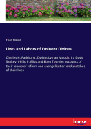 Lives and Labors of Eminent Divines: Charles H. Parkhurst, Dwight Lyman Moody, Ira David Sankey, Philip P. Bliss and Eben Tourje; accounts of their labors of reform and evangelization and sketches of their lives