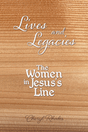 Lives and Legacies: The Women in Jesus's Line