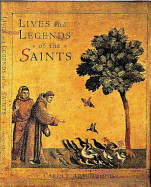 Lives and Legends of the Saints: Illustrated with Paintings from the World's Great Art Museums