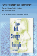 Lives Full of Struggle and Triumph: Southern Women, Their Institutions, and Their Communities - Clayton, Edited By Bruce L, and Salmond, John a