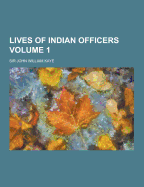 Lives of Indian Officers Volume 1