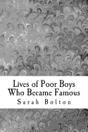 Lives of Poor Boys Who Became Famous