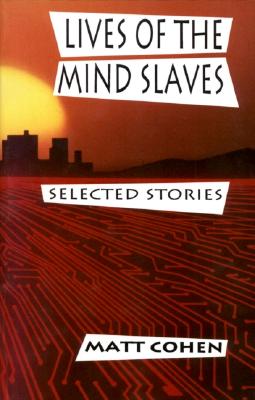 Lives of the Mind Slaves - Cohen, Matt