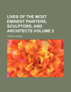 Lives of the Most Eminent Painters, Sculptors & Architects Volume 2