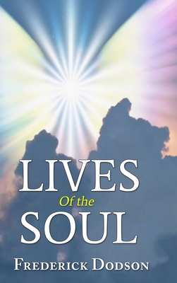 Lives of the Soul - Dodson, Frederick