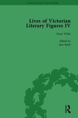 Lives of Victorian Literary Figures, Part IV, Volume 1: Henry James, Edith Wharton and Oscar Wilde by their Contemporaries - Pite, Ralph, and Beer, Janet, and Brown, Sarah Annes