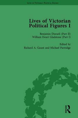 Lives of Victorian Political Figures, Part I, Volume 3: Palmerston, Disraeli and Gladstone by their Contemporaries - LoPatin-Lummis, Nancy, and Partridge, Michael, and Gaunt, Richard