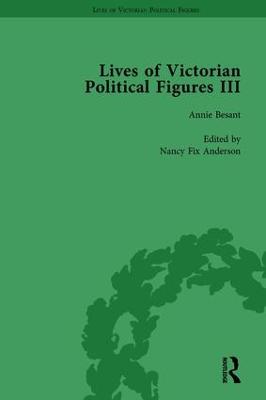 Lives of Victorian Political Figures, Part III, Volume 3: Queen Victoria, Florence Nightingale, Annie Besant and Millicent Garrett Fawcett by their Contemporaries - Steinbach, Susie L, and Fix Anderson, Nancy, and Arnstein, Walter L