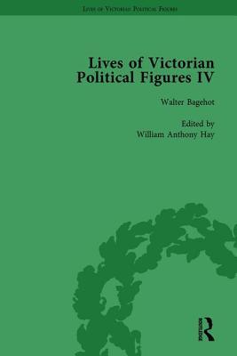 Lives of Victorian Political Figures, Part IV Vol 3: John Stuart Mill, Thomas Hill Green, William Morris and Walter Bagehot by their Contemporaries - LoPatin-Lummis, Nancy, and Partridge, Michael, and Martin, David