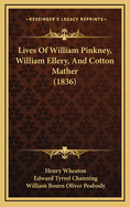 Lives of William Pinkney, William Ellery, and Cotton Mather (1836)