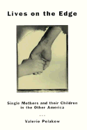 Lives on the Edge: Single Mothers and Their Children in the Other America - Polakow, Valerie