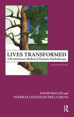 Lives Transformed: A Revolutionary Method of Dynamic Psychotherapy - Malan, David, and C Della Selva, Patricia