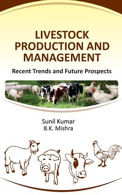 Livestock Production and Management - Kumar, Sunil (Editor)