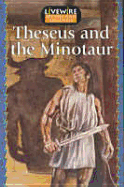 Livewire Myths and Legends Theseus and the Minotaur