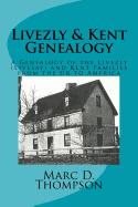 Livezly & Kent Genealogy: A Genealogy of the Livezly (Livesay) and Kent Families from the UK to America