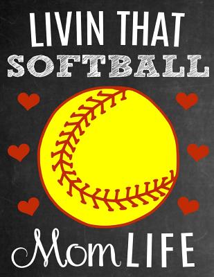 Livin That Softball Mom Life: Thank You Appreciation Gift Idea for Softball Moms: Notebook Journal Diary for World's Best Softball Mom - Studios, Sentiments, and Studio, Sports Sentiments
