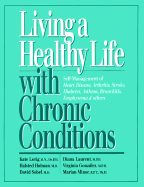 Living a Healthy Life with Chronic Conditions: Self-Management of Heart Disease, Arthritis, Stroke, Diabetes, Asthma, Bronchitis and Emphysema