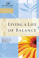 Living a Life of Balance: Women of Faith Study Guide Series