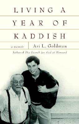 Living a Year of Kaddish: A Memoir - Goldman, Ari L