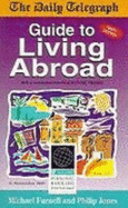 Living Abroad: The "Daily Telegraph" Guide - Furnell, Michael, and Jones, Philip
