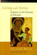Living and Active: Scripture in the Economy of Salvation - Work, Telford, and Hays, Richard B (Foreword by)