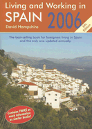 Living and Working in Spain 2006: A Survival Handbook - Hamsphire, David