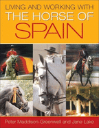 Living and Working with the Horse of Spain