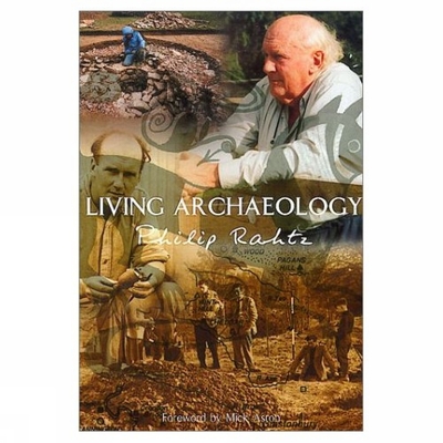 Living Archaeology - Rahtz, Philip