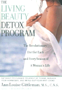 Living Beauty Detox Program: The Revolutionary Diet for Each and Every Season of a Woman's Life