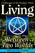 Living Between Two Worlds: Challenges of the Modern Witch