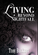 Living Beyond Nightfall