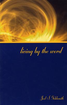 Living by the Word - Goldsmith, Joel S