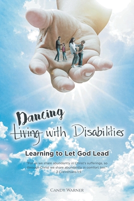 (Living) Dancing with Disabilities: Learning to Let God Lead - Warner, Candy