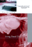 Living Dead Girl - Goldberg, Tod