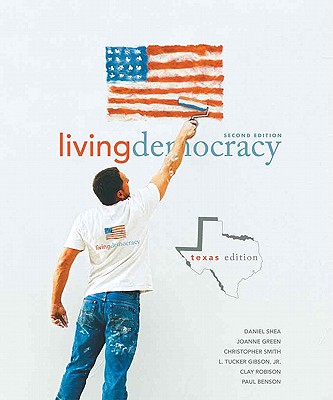 Living Democracy, Texas Edition - Shea, Daniel M, and Green, Joanne Connor, and Smith, Christopher E