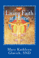 Living Faith at Home: Catholic Practices and Prayer
