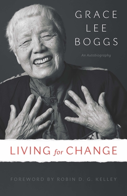 Living for Change: An Autobiography - Boggs, Grace Lee