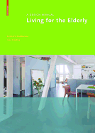 Living for the Elderly: A Design Manual