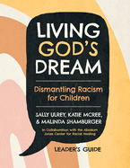 Living God's Dream, Leader Guide: Dismantling Racism for Children