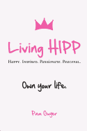 Living Hipp: Happy, Inspired, Passionate, Peaceful